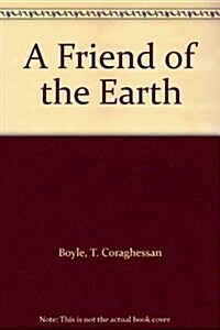 A Friend of the Earth (Cassette, Unabridged)