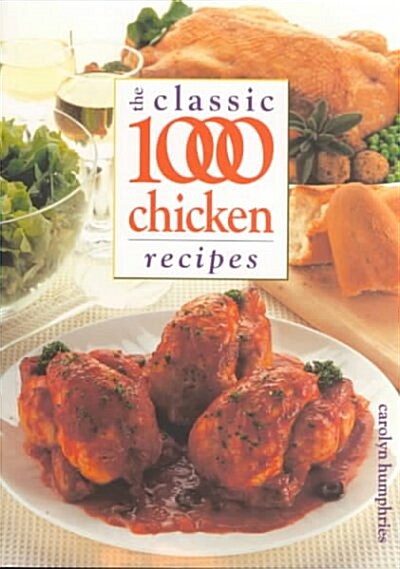 The Classic 1000 Chicken Recipes (Paperback)