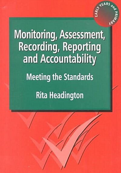 Monitoring, Assessment, Recording, Reporting and Accountability: Meeting the Standards (Paperback)
