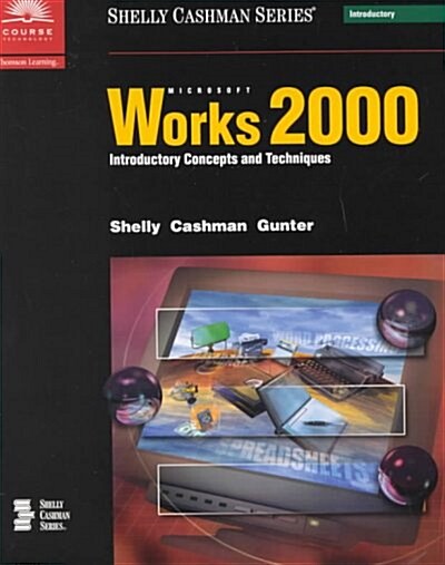 Microsoft Works 2000 Introductory Concepts & Techniques (Paperback)