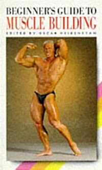 Beginners Guide to Muscle Building (Paperback)