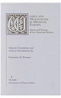 Women and Monasticism in Medieval Europe: Sisters and Patrons of the Cistercian Reform (Paperback)