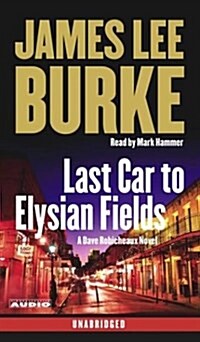 Last Car to Elysian Fields (Cassette, Unabridged)