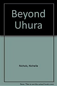 Beyond Uhura (Mass Market Paperback)
