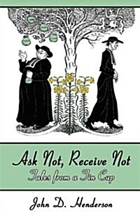 Ask Not, Receive Not (Paperback)