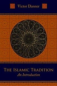 The Islamic Tradition: An Introduction (Paperback, 2)