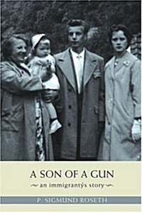 A Son of a Gun: An Immigrants Story (Paperback)