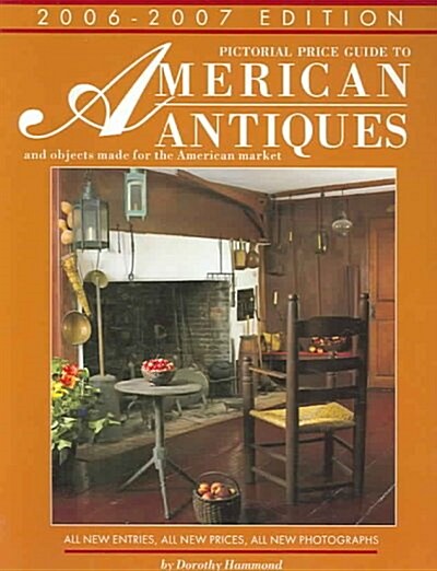 Pictorial Price Guide to American Antiques And Objects Made for the American Market, 2006-2007 (Paperback)
