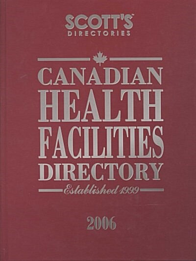 Canadian Health Facilities Directory, 2006 (Hardcover, 8th)