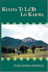 Kuliya Ti Labi Lo Kakwa (Paperback)