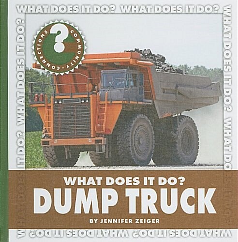 What Does It Do? Dump Truck (Library Binding)