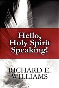 Hello, Holy Spirit Speaking! (Paperback)