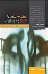A Conversation Waiting to Begin: The Churches and the Gay Controversy (Paperback)