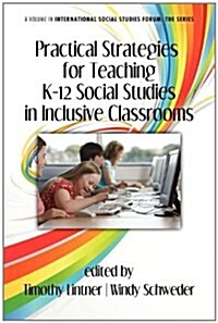 Practical Strategies for Teaching K-12 Social Studies in Inclusive Classrooms (Paperback)