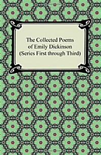 The Collected Poems of Emily Dickinson (Series First Through Third) (Paperback)
