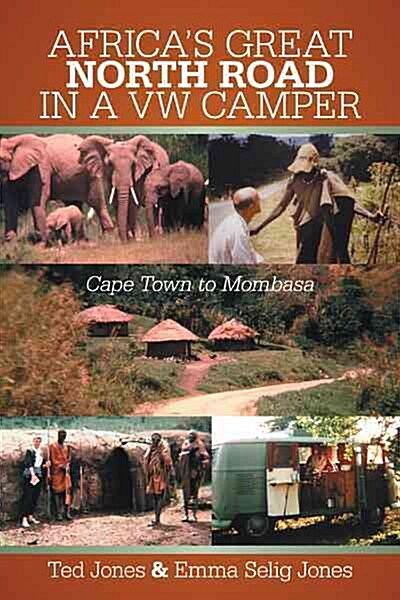 Africas Great North Road in a VW Camper: Cape Town to Mombasa (Paperback)