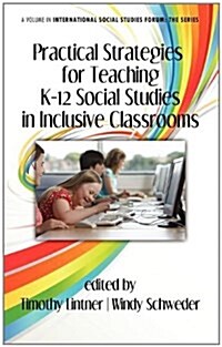 Practical Strategies for Teaching K-12 Social Studies in Inclusive Classrooms (Hc) (Hardcover)