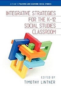 Integrative Strategies for the K-12 Social Studies Classroom (Paperback)