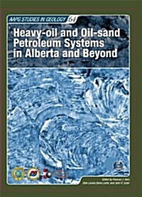 Heavy-Oil and Oil-Sand Petroleum Systems in Alberta and Beyond (Hardcover)