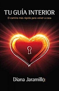 Tu Guia Interior- June 2013: El Camino M? R?ido Para Volver a Casa = Your Inner Guidance (Paperback)