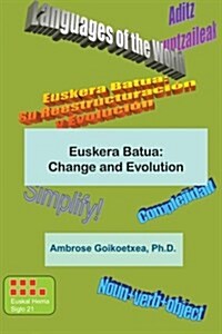 Euskera Batua, the Basque Language: Change and Evolution (Paperback)