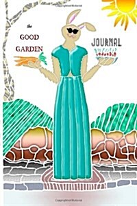 The Good Garden Journal (Paperback)