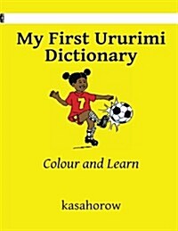 My First Ururimi Dictionary: Colour and Learn (Paperback)