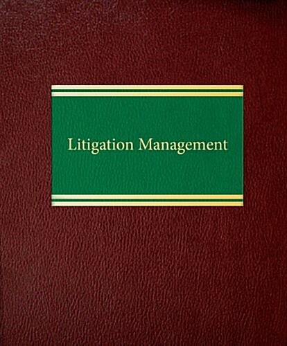 Litigation Management (Loose Leaf)