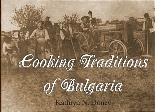 Cooking Traditions of Bulgaria (Paperback)