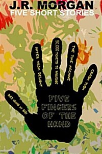 Five Fingers of the Hand (Paperback)