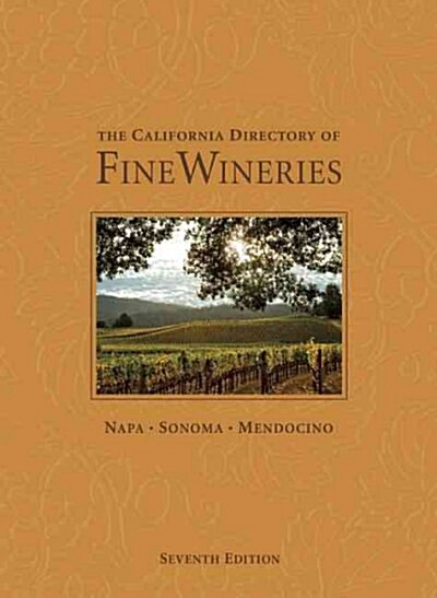 The California Directory of Fine Wineries: Napa, Sonoma, Mendocino (Hardcover)