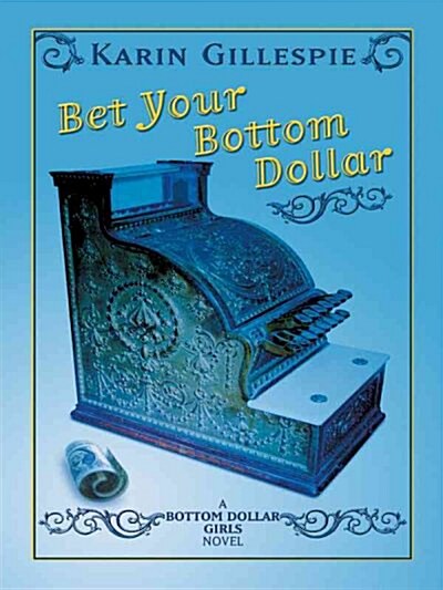 Bet Your Bottom Dollar (Hardcover, Large Print)