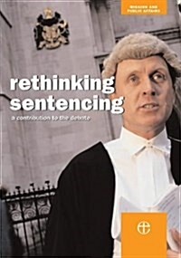 Rethinking Sentencing: A Contribution to the Debate (Paperback)