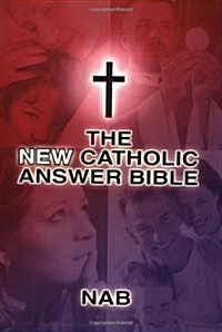 The New Catholic Answer Bible (Paperback, Revised)