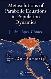 Metasolutions of Parabolic Equations in Population Dynamics (Hardcover)