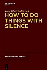 How to Do Things With Silence (Hardcover)