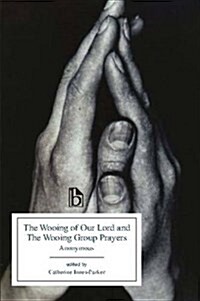 The Wooing of Our Lord and the Wooing Group Prayers (Paperback)