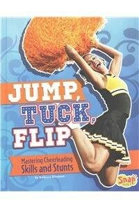 Jump, tuck, flipMastering cheerleading skills and stunts 표지이미지