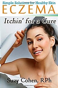 Eczema Itchin for a Cure (Paperback)