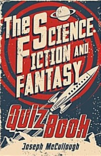 The Science Fiction & Fantasy Quiz Book (Hardcover)
