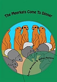 The Meerkats Come to Dinner (Paperback)