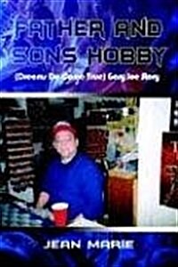 Father and Sons Hobby (Dreams Do Come True) Gary Joe Story (Paperback)