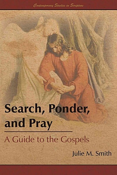 Search, Ponder, and Pray: A Guide to the Gospels (Paperback, 2)