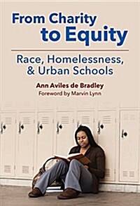 From Charity to Equity--Race, Homelessness, and Urban Schools (Paperback)