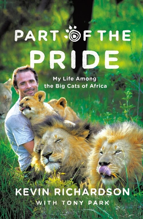 Part of the Pride: My Life Among the Big Cats of Africa (Paperback)
