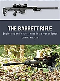 The Barrett Rifle : Sniping and anti-materiel rifles in the War on Terror (Paperback)