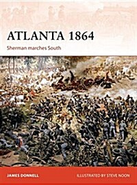 Atlanta 1864 : Sherman Marches South (Paperback)