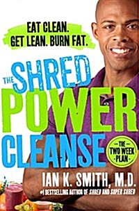 The Shred Power Cleanse: Eat Clean. Get Lean. Burn Fat. (Hardcover)