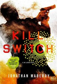 Kill switch  : a Joe Ledger novel