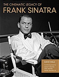 The Cinematic Legacy of Frank Sinatra (Hardcover)